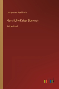 Geschichte Kaiser Sigmunds