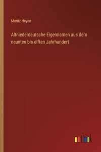 Altniederdeutsche Eigennamen aus dem neunten bis elften Jahrhundert