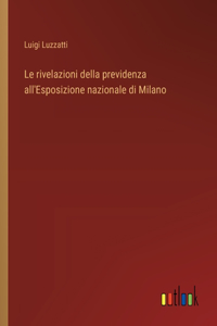 rivelazioni della previdenza all'Esposizione nazionale di Milano