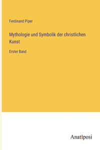 Mythologie und Symbolik der christlichen Kunst