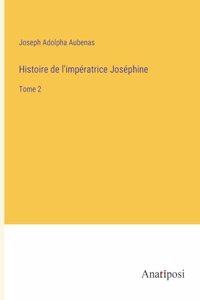 Histoire de l'impératrice Joséphine