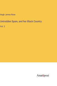 Untrodden Spain, and her Black Country