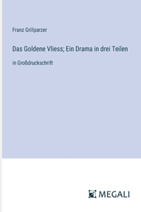 Goldene Vliess; Ein Drama in drei Teilen