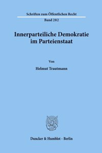 Innerparteiliche Demokratie Im Parteienstaat