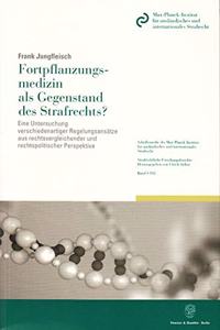 Fortpflanzungsmedizin ALS Gegenstand Des Strafrechts?