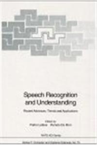 Speech Recognition and Understanding: Recent Advances, Trends and Applications