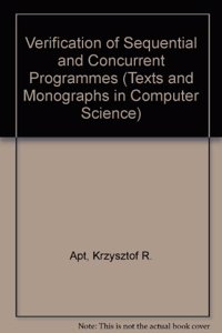 Verification of Sequential and Concurrent Programmes (Texts and Monographs in Computer Science)