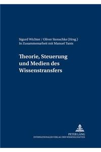 Theorie, Steuerung Und Medien Des Wissenstransfers