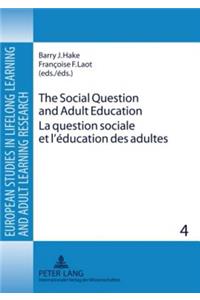 Social Question and Adult Education- La Question Sociale Et l'Éducation Des Adultes