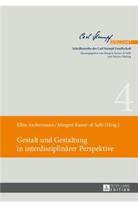 Gestalt und Gestaltung in interdisziplinaerer Perspektive