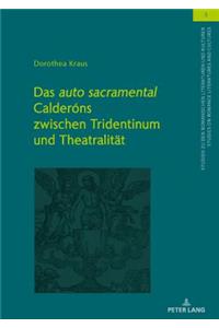 Das auto sacramental Calderóns zwischen Tridentinum und Theatralitaet