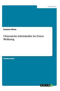 Chinesische Arbeitskräfte im Ersten Weltkrieg