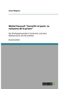 Michel Foucault Surveillir et punir. La naissance de la prison