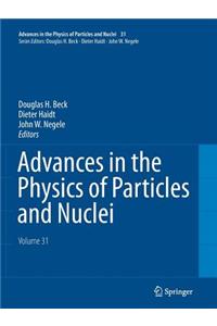 Advances in the Physics of Particles and Nuclei - Volume 31