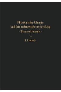 Physikalische Chemie und ihre rechnerische Anwendung — Thermodynamik —