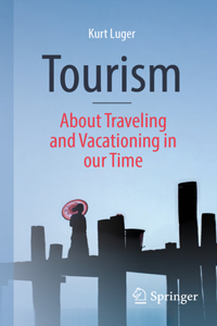 Tourism - About Traveling and Vacationing in Our Time