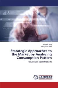 Starategic Approaches to the Market by Analyzing Consumption Pattern