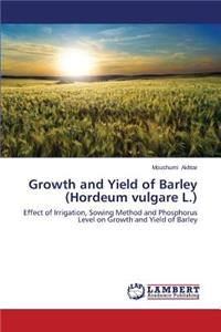Growth and Yield of Barley (Hordeum Vulgare L.)
