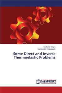 Some Direct and Inverse Thermoelastic Problems