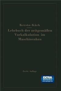 Lehrbuch der zeitgemäßen Vorkalkulation im Maschinenbau