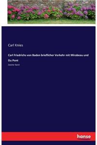 Carl Friedrichs von Baden brieflicher Verkehr mit Mirabeau und Du Pont