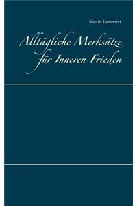 Alltägliche Merksätze für Inneren Frieden