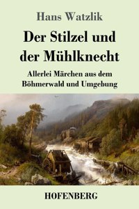 Stilzel und der Mühlknecht