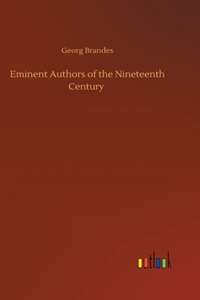 Eminent Authors of the Nineteenth Century