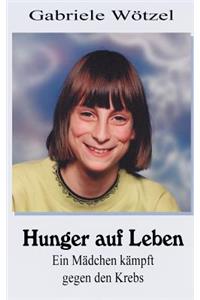 Hunger auf Leben