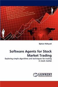 Software Agents for Stock Market Trading