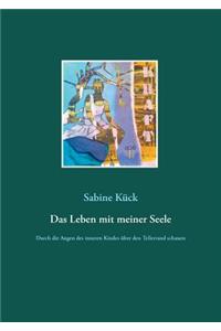 Das Leben mit meiner Seele