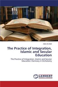 Practice of Integration, Islamic and Secular Education