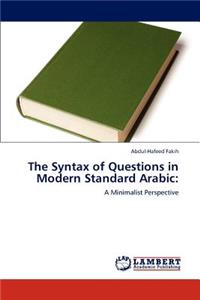 The Syntax of Questions in Modern Standard Arabic