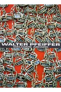 Walter Pfeiffer: Welcome Aboard