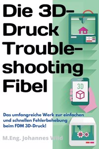 3D-Druck Troubleshooting Fibel