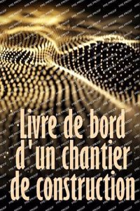Livre de bord d'un chantier de construction