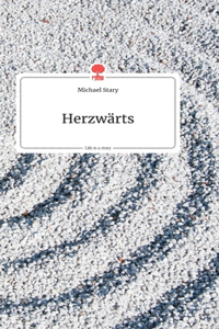 Herzwärts. Life is a Story - story.one