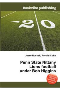 Penn State Nittany Lions Football Under Bob Higgins