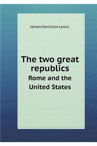The Two Great Republics Rome and the United States
