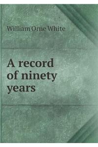 A record of ninety years