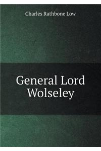 General Lord Wolseley