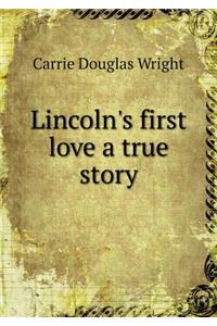 Lincoln's First Love a True Story