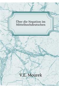 Über Die Negation Im Mittelhochdeutschen