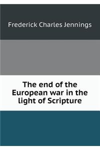 The End of the European War in the Light of Scripture