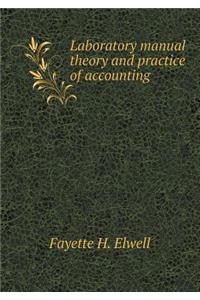 Laboratory Manual Theory and Practice of Accounting