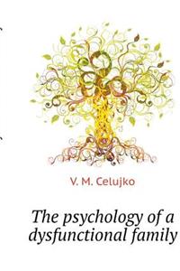 Psychology of a Dysfunctional Family