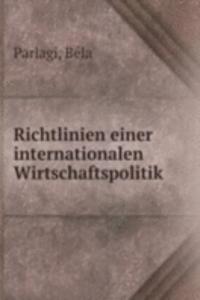 Richtlinien einer internationalen Wirtschaftspolitik