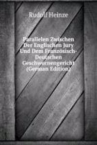 Parallelen Zwischen Der Englischen Jury Und Dem Franzosisch-Deutschen Geschwornengericht (German Edition)