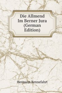 Die Allmend Im Berner Jura (German Edition)