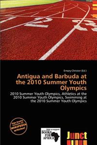 Antigua and Barbuda at the 2010 Summer Youth Olympics